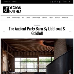 The Ancient Party Barn by Liddicoat & Goldhill