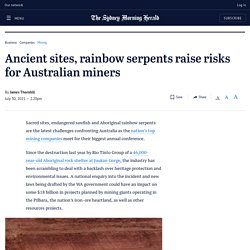 Ancient sites, rainbow serpents raise risks for Australian miners