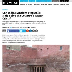 Can India's Ancient Stepwells Help Solve the Country's Water Crisis?