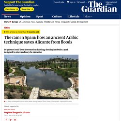 The rain in Spain: how an ancient Arabic technique saves Alicante from floods
