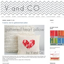 V and Co. how to: gathered heart pillow