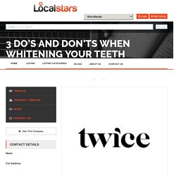 3 Do’s and Don’ts when Whitening Your Teeth