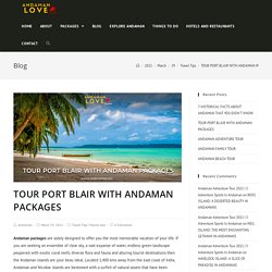 Andaman Packages 2021 -Tour Port Blair With Andaman Packages