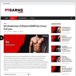 S4 (Andarine): A Potent SARM for Crazy Fat Loss - 101Sarms