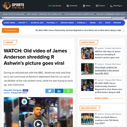WATCH: Old video of James Anderson shredding R Ashwins picture goes viral