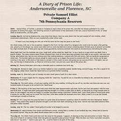 A Diary of Prison Life: Andersonville and Florence, SC by Samuel Elliot, Private, Company A,7th Pennsylvania Reserves/36th Regiment Pennsylvania Volunteers