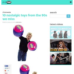 10 nostalgic toys from the 90s we miss