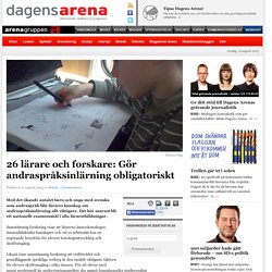 26 lärare och forskare: Gör andraspråksinlärning obligatoriskt Dagens Arena