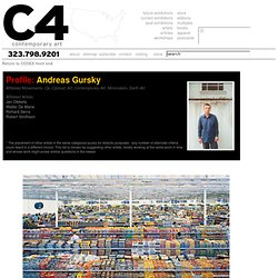Andreas Gursky at C4 Contemporary- Artist Profile & Biography