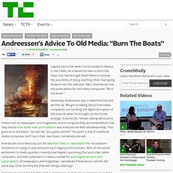 Andreessen’s Advice To Old Media: “Burn The Boats”