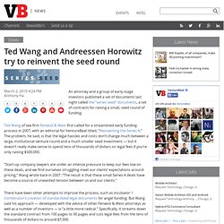 Ted Wang and Andreessen Horowitz try to reinvent the seed round