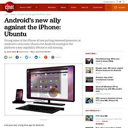 Android's new ally against the iPhone: Ubuntu