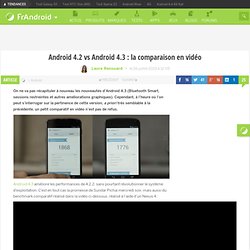 Android 4.2 vs Android 4.3 : la comparaison en vidéo