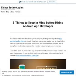 5 Things to Keep in Mind before Hiring Android App Developer