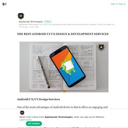 THE BEST ANDROID UI UX DESIGN & DEVELOPMENT SERVICES