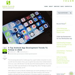 Android App Development Trends to Look For in 2020