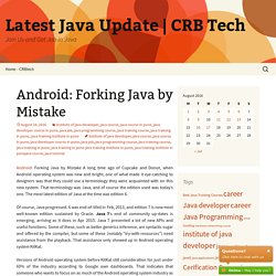 Android: Forking Java by Mistake - CRB Tech
