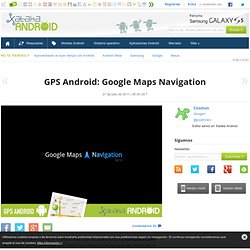 GPS Android: Google Maps Navigation