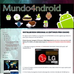 Android: INSTALAR ROM ORIGINAL LG (OPTIMUS PRO C660H)