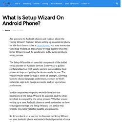 What Is Setup Wizard On Android Phone