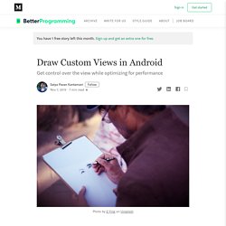 Draw Custom Views in Android. Get control over the view while…