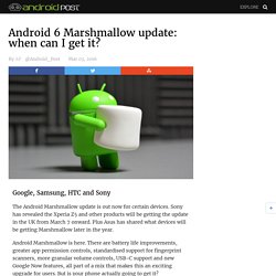 Android 6 Marshmallow update: when can I get it?