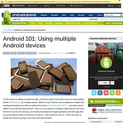 Android 101: Using multiple Android devices