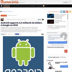 Android rapporte 2,5 milliards de dollars à Google en 2010