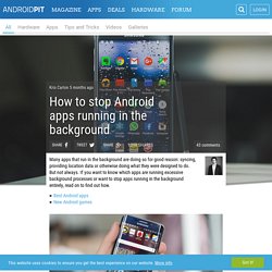 How to stop Android apps running in the background