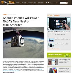 Android Phones Will Power NASA's New Fleet of Mini-Satellites