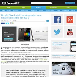 Google vende smartphones - Galaxy Nexus libre HSPA+ (GSM) por 300 €