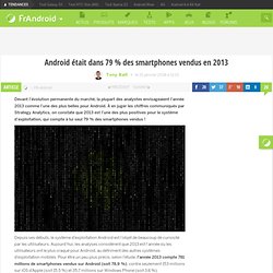 Android était dans 79 % des smartphones vendus en 2013