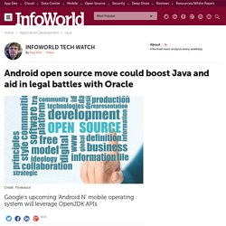 Android open source move could boost Java and aid in legal battles with Oracle