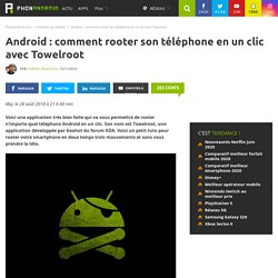 Android : rooter son téléphone en un clic avec Towelroot