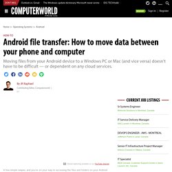 Android file transfer: How to move data between your phone and computer
