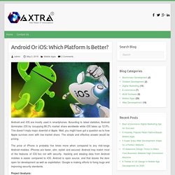 Android Or iOS: Which Platform Is Better?
