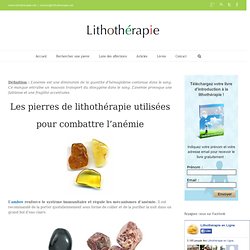 Anémie | Lithothérapie