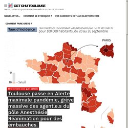 Toulouse passe en Alerte maximale pandémie, grève massive des agent.e.s du pôle Anesthésie Réanimation pour des embauches. – CGT CHU TOULOUSE