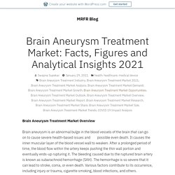 Brain Aneurysm Treatment Market: Facts, Figures and Analytical Insights 2021 – MRFR Blog