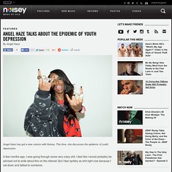 Angel Haze Talks About The Epidemic of Youth Depression