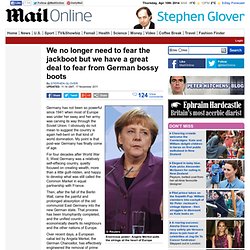 Angela Merkel: We have a great deal to fear from German bossy boots