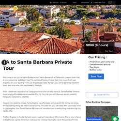 Los Angeles to Santa Barbara One Day Tour - Classic Experiences