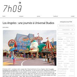 Los Angeles : une journée à Universal Studios