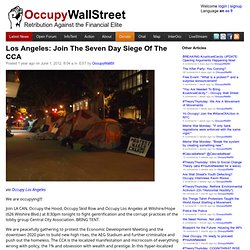 Los Angeles: Join The Seven Day Siege Of The CCA