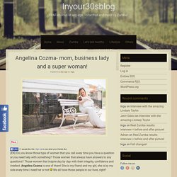 Angelina Cozma- mom, business lady and a super woman!