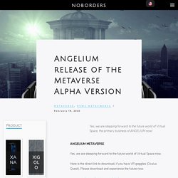 Angelium release of the Metaverse Alpha Version - NOBORDERS