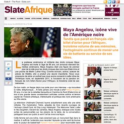 Maya Angelou, icône vive de l'Amérique noire