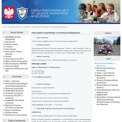 Klasa języka angielskiego z innowacją pedagogiczną - Szkoła Podstawowa nr 3 w Szczecinie im. Juliusza Słowackiego.