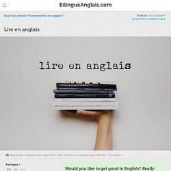 Lire en anglais · Quel livre choisir ? Comment lire en anglais ?