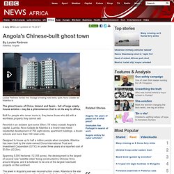 Angola's Chinese-built ghost town